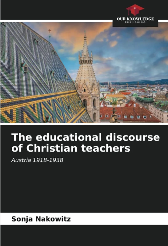 The educational discourse of Christian teachers: Austria 1918-1938 - Image 1