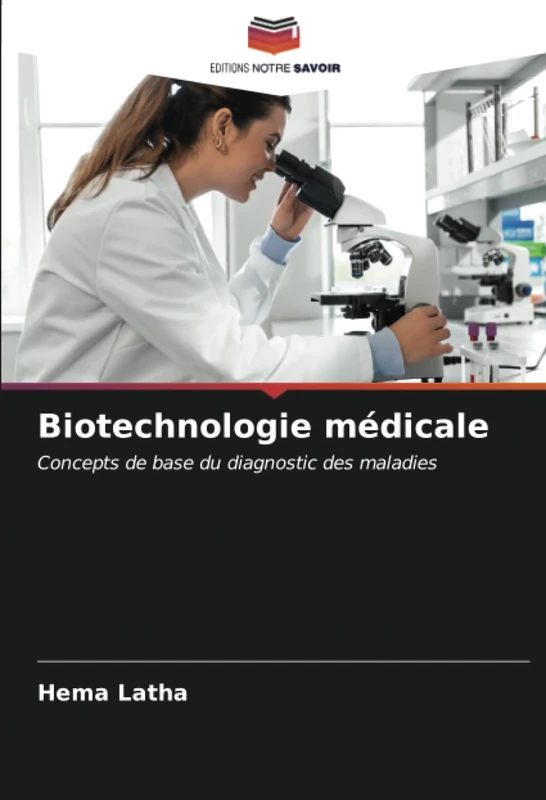 Biotechnologie médicale: Concepts de base du diagnostic des maladies