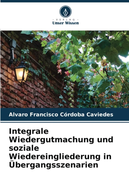 Integrale Wiedergutmachung und soziale Wiedereingliederung in Übergangsszenarien