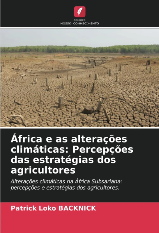 África e as alterações climáticas: Percepções das estratégias dos agricultores: Alterações climáticas na África Subsariana: percepções e estratégias dos agricultores.