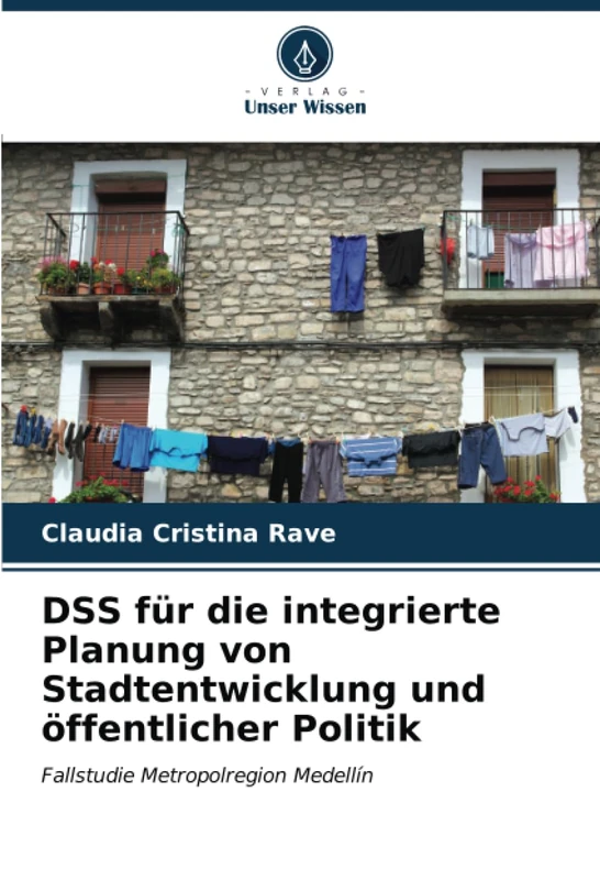 DSS für die integrierte Planung von Stadtentwicklung und öffentlicher Politik: Fallstudie Metropolregion Medellín