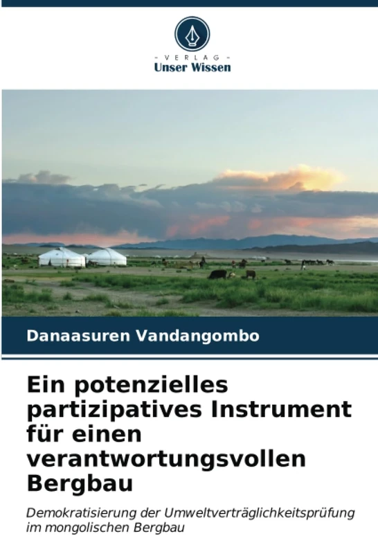 Ein potenzielles partizipatives Instrument für einen verantwortungsvollen Bergbau: Demokratisierung der Umweltverträglichkeitsprüfung im mongolischen Bergbau - Image 1