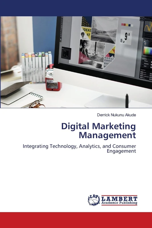 Digital Marketing Management: Integrating Technology, Analytics, and Consumer Engagement - Image 1