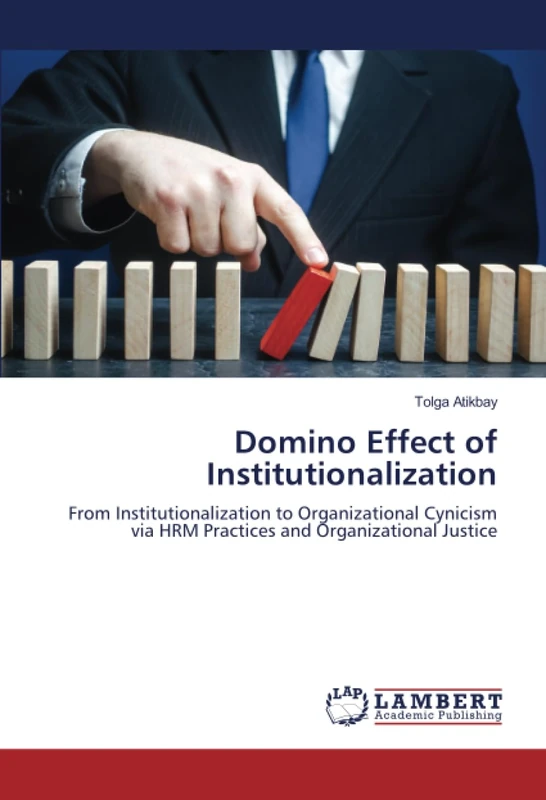 Domino Effect of Institutionalization: From Institutionalization to Organizational Cynicism via HRM Practices and Organizational Justice