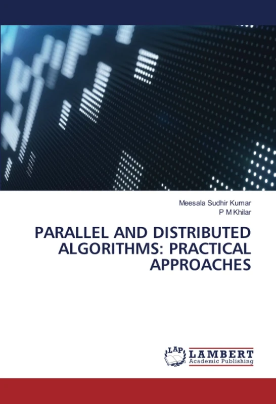 PARALLEL AND DISTRIBUTED ALGORITHMS: PRACTICAL APPROACHES