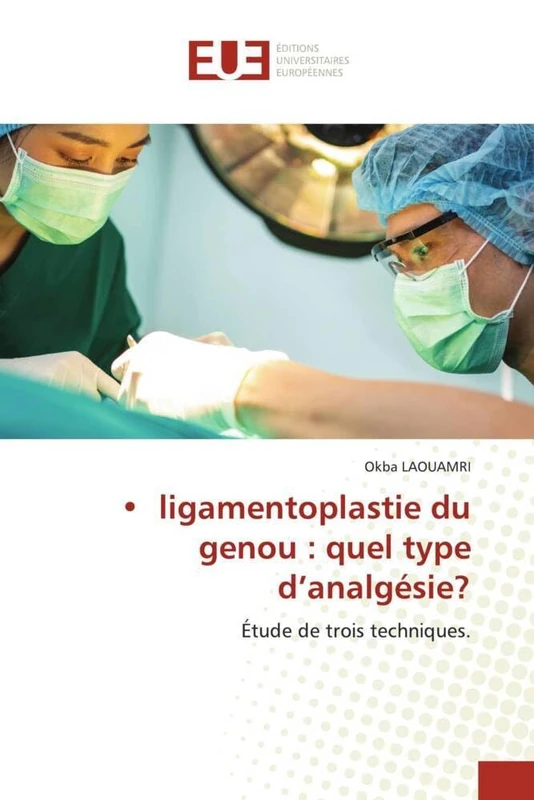 • ligamentoplastie du genou : quel type d’analgésie?: Étude de trois techniques.