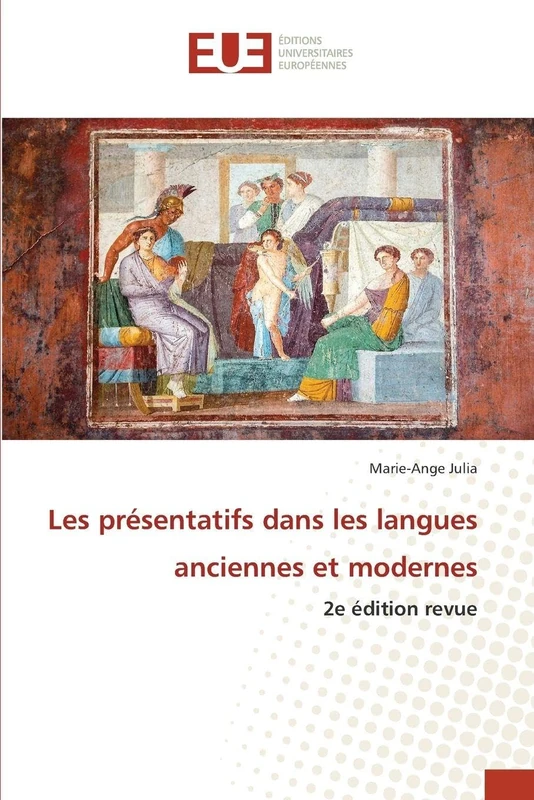 Les présentatifs dans les langues anciennes et modernes: 2e édition revue