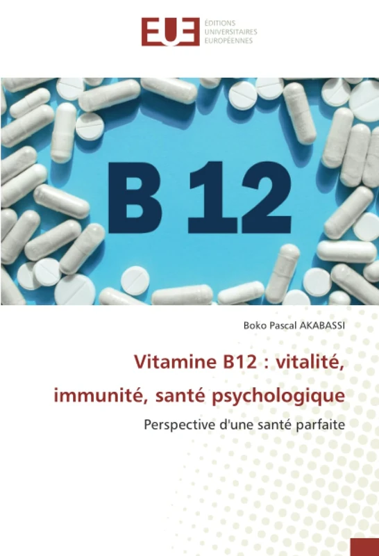 Vitamine B12 : vitalité, immunité, santé psychologique: Perspective d'une santé parfaite - Image 1
