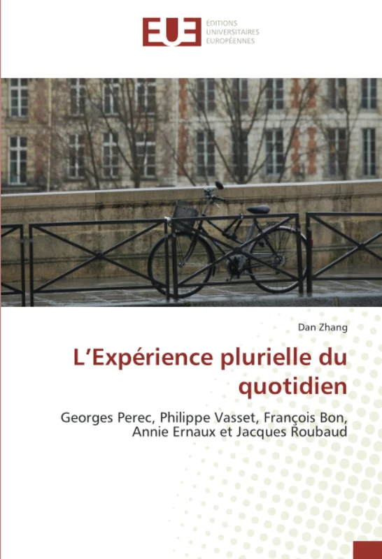 L’Expérience plurielle du quotidien: Georges Perec, Philippe Vasset, François Bon, Annie Ernaux et Jacques Roubaud - Image 1