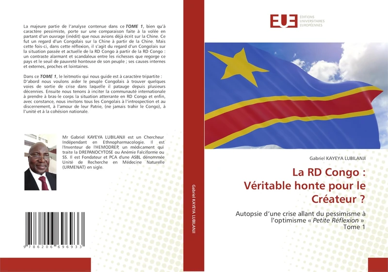 La RD Congo : Véritable honte pour le Créateur ?: Autopsie d’une crise allant du pessimisme à l’optimisme « Petite Réflexion » Tome 1
