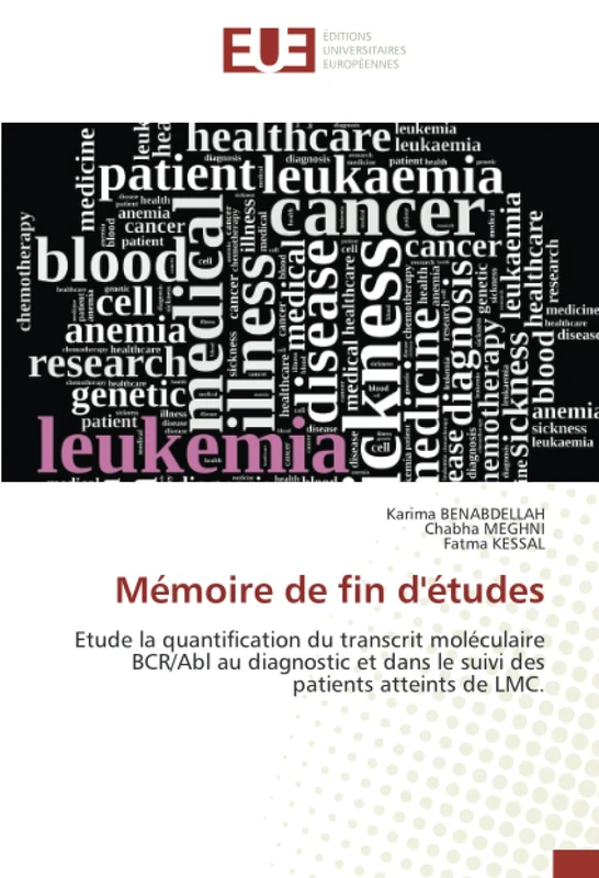 Mémoire de fin d'études: Etude la quantification du transcrit moléculaire BCR/Abl au diagnostic et dans le suivi des patients atteints de LMC.