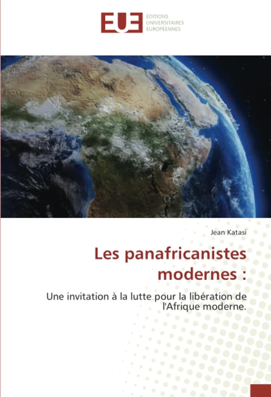 Les panafricanistes modernes :: Une invitation à la lutte pour la libération de l'Afrique moderne.