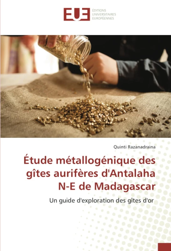 Étude métallogénique des gîtes aurifères d'Antalaha N-E de Madagascar: Un guide d'exploration des gîtes d'or - Image 1