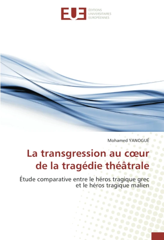 La transgression au cœur de la tragédie théâtrale: Étude comparative entre le héros tragique grec et le héros tragique malien