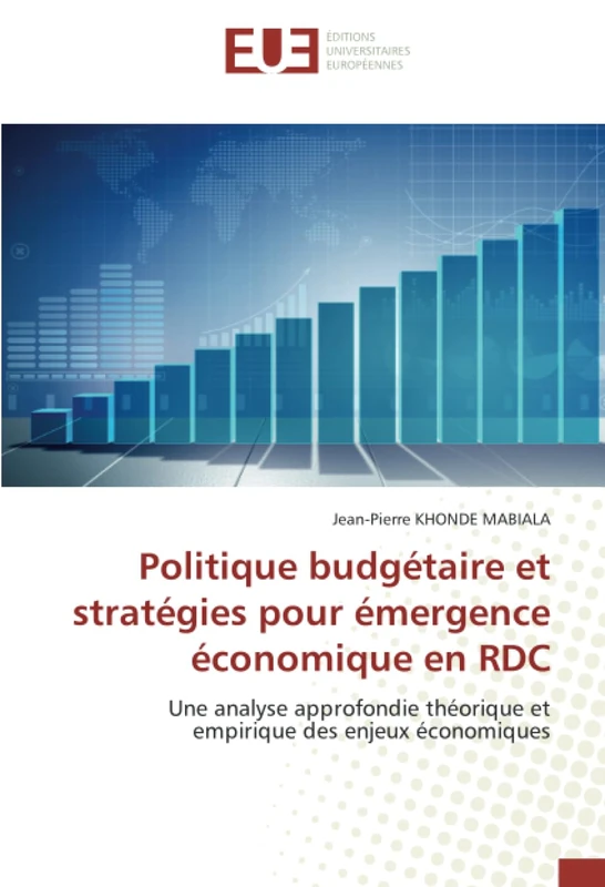 Politique budgétaire et stratégies pour émergence économique en RDC: Une analyse approfondie théorique et empirique des enjeux économiques