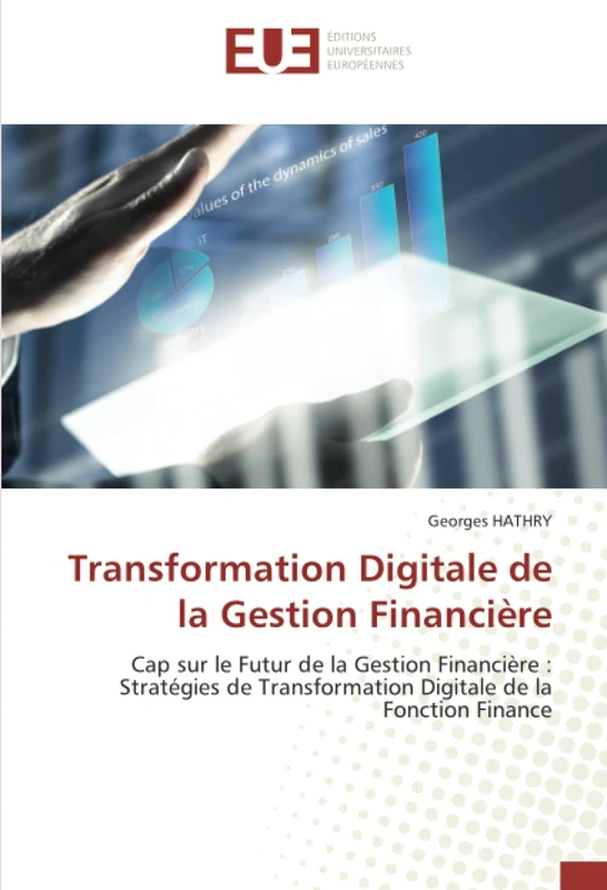 Transformation Digitale de la Gestion Financière: Cap sur le Futur de la Gestion Financière : Stratégies de Transformation Digitale de la Fonction Finance