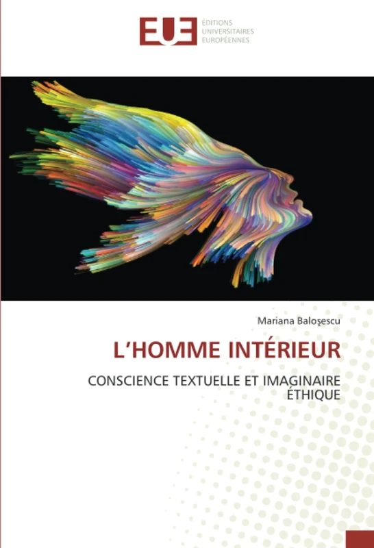 L’HOMME INTÉRIEUR: CONSCIENCE TEXTUELLE ET IMAGINAIRE ÉTHIQUE