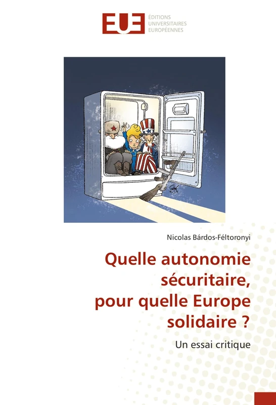 Quelle autonomie sécuritaire, pour quelle Europe solidaire ?: Un essai critique