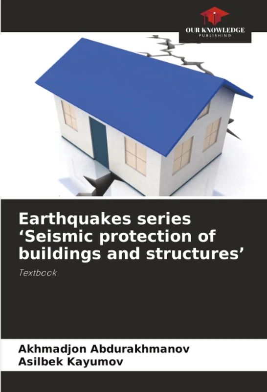 Earthquakes series ‘Seismic protection of buildings and structures’: Textbook