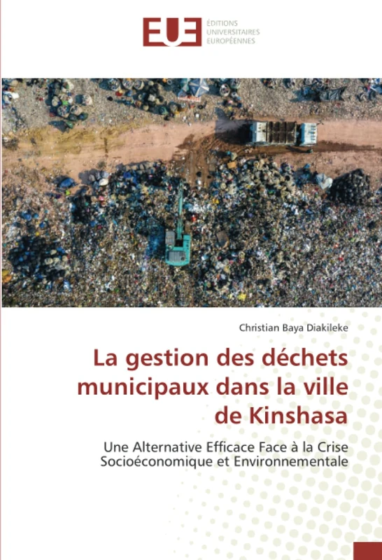 La gestion des déchets municipaux dans la ville de Kinshasa: Une Alternative Efficace Face à la Crise Socioéconomique et Environnementale