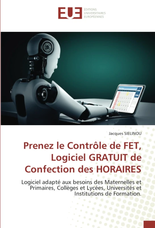 Prenez le Contrôle de FET, Logiciel GRATUIT de Confection des HORAIRES: Logiciel adapté aux besoins des Maternelles et Primaires, Collèges et Lycées, Universités et Institutions de Formation. - Image 1