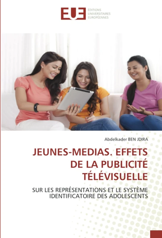 JEUNES-MEDIAS. EFFETS DE LA PUBLICITÉ TÉLÉVISUELLE: SUR LES REPRÉSENTATIONS ET LE SYSTÈME IDENTIFICATOIRE DES ADOLESCENTS