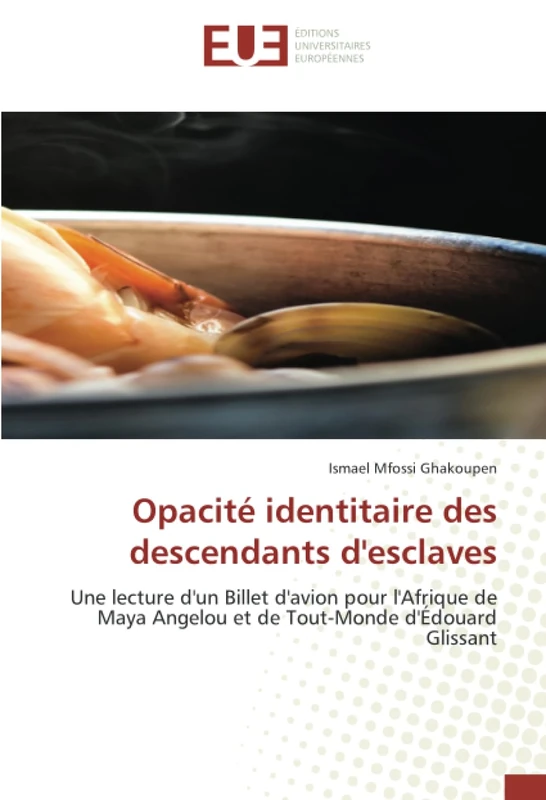 Opacité identitaire des descendants d'esclaves: Une lecture d'un Billet d'avion pour l'Afrique de Maya Angelou et de Tout-Monde d'Édouard Glissant - Image 1
