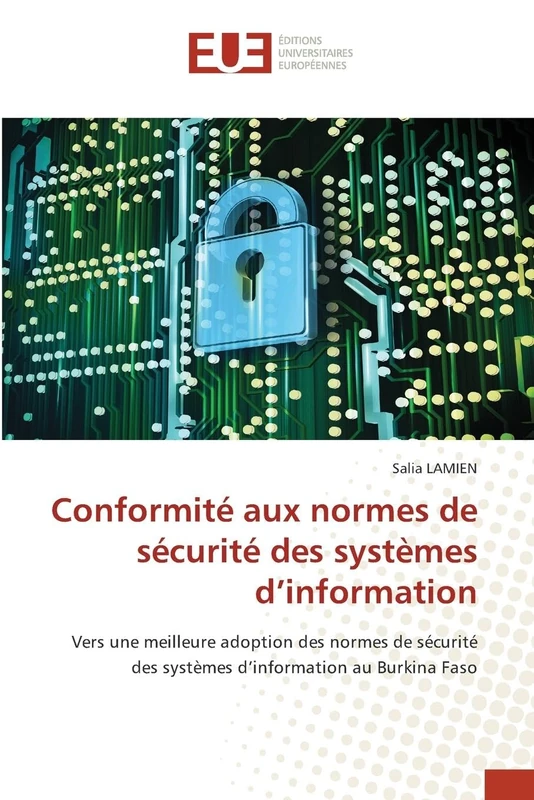 Conformité aux normes de sécurité des systèmes d’information: Vers une meilleure adoption des normes de sécurité des systèmes d’information au Burkina Faso