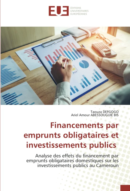 Financements par emprunts obligataires et investissements publics: Analyse des effets du financement par emprunts obligataires domestiques sur les investissements publics au Cameroun