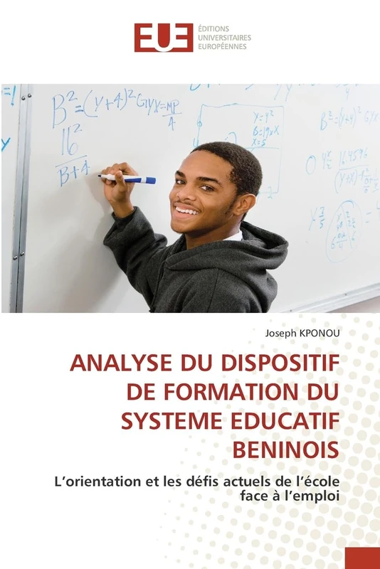 ANALYSE DU DISPOSITIF DE FORMATION DU SYSTEME EDUCATIF BENINOIS: L’orientation et les défis actuels de l’école face à l’emploi