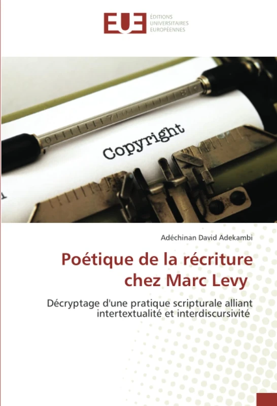 Poétique de la récriture chez Marc Levy: Décryptage d'une pratique scripturale alliant intertextualité et interdiscursivité - Image 1