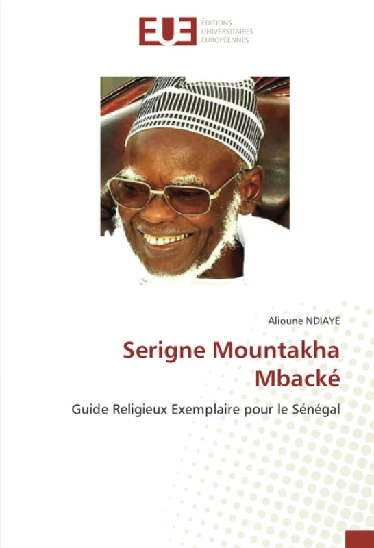 Serigne Mountakha Mbacké: Guide Religieux Exemplaire pour le Sénégal