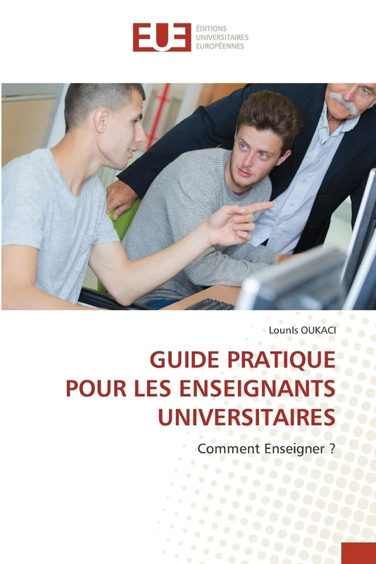 GUIDE PRATIQUE POUR LES ENSEIGNANTS UNIVERSITAIRES: Comment Enseigner ?