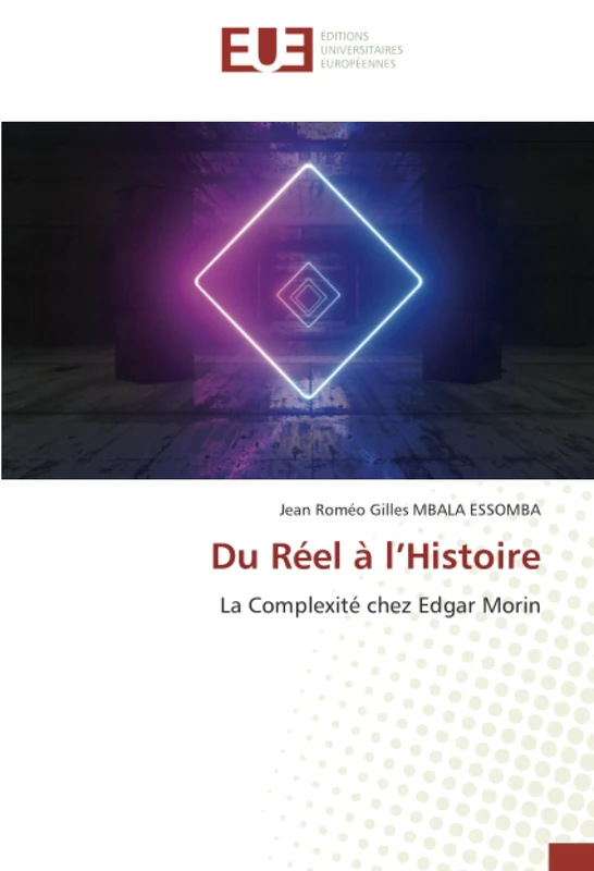Du Réel à l’Histoire: La Complexité chez Edgar Morin