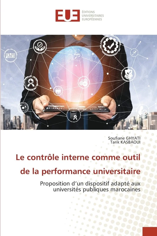 Le contrôle interne comme outil de la performance universitaire: Proposition d’un dispositif adapté aux universités publiques marocaines
