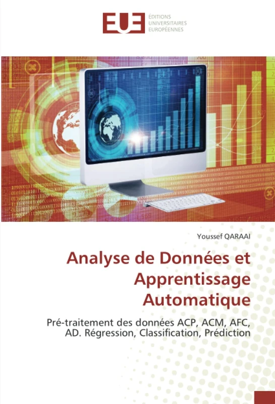 Analyse de Données et Apprentissage Automatique: Pré-traitement des données ACP, ACM, AFC, AD. Régression, Classification, Prédiction - Image 1