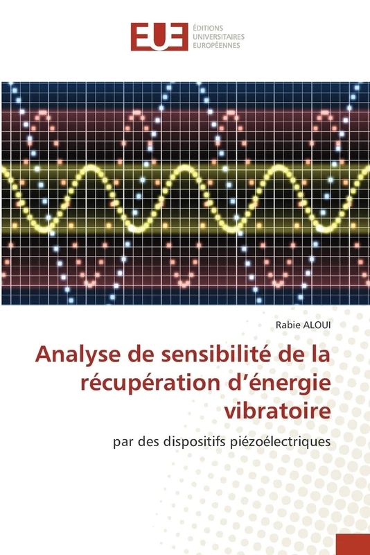 Analyse de sensibilité de la récupération d’énergie vibratoire: par des dispositifs piézoélectriques