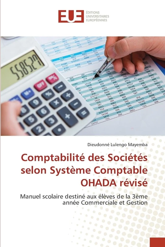 Comptabilité des Sociétés selon Système Comptable OHADA révisé: Manuel scolaire destiné aux élèves de la 3ème année Commerciale et Gestion
