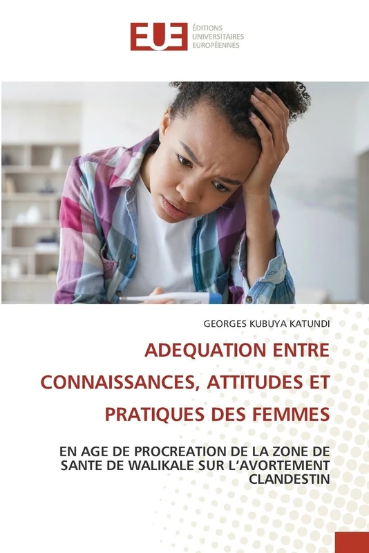ADEQUATION ENTRE CONNAISSANCES, ATTITUDES ET PRATIQUES DES FEMMES: EN AGE DE PROCREATION DE LA ZONE DE SANTE DE WALIKALE SUR L’AVORTEMENT CLANDESTIN - Image 1