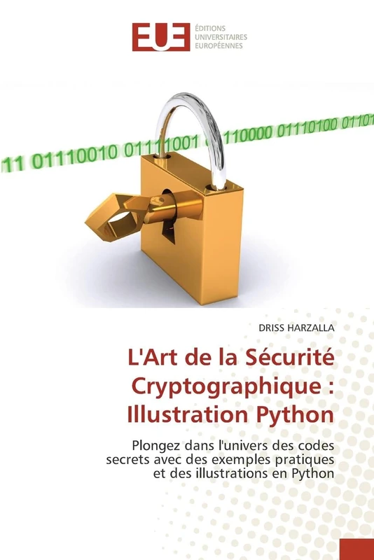 L'Art de la Sécurité Cryptographique : Illustration Python: Plongez dans l'univers des codes secrets avec des exemples pratiques et des illustrations en Python - Image 1