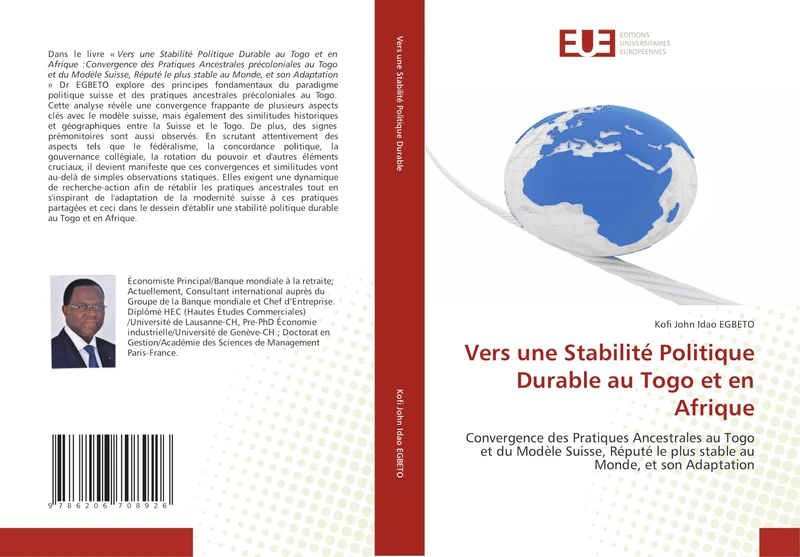 Vers une Stabilité Politique Durable au Togo et en Afrique: Convergence des Pratiques Ancestrales au Togo et du Modèle Suisse, Réputé le plus stable au Monde, et son Adaptation