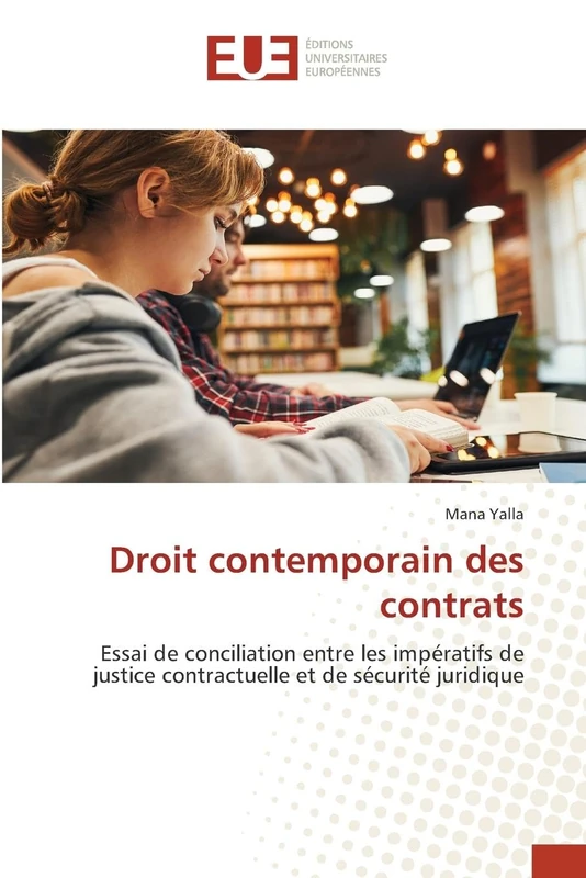 Droit contemporain des contrats: Essai de conciliation entre les impératifs de justice contractuelle et de sécurité juridique