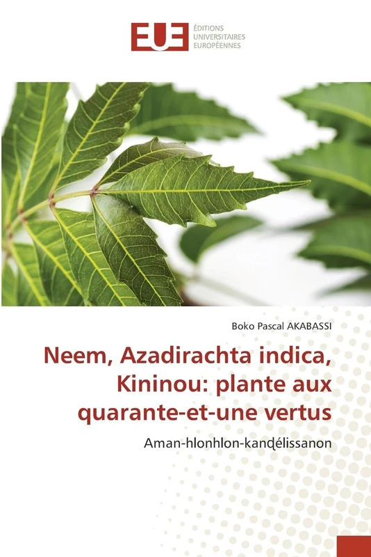 Neem, Azadirachta indica, Kininou: plante aux quarante-et-une vertus: Aman-hlonhlon-kanɖélissanon - Image 1