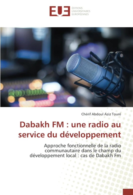 Dabakh FM : une radio au service du développement: Approche fonctionnelle de la radio communautaire dans le champ du développement local : cas de Dabakh Fm - Image 1