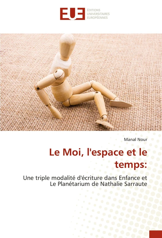 Le Moi, l'espace et le temps:: Une triple modalité d'écriture dans Enfance et Le Planétarium de Nathalie Sarraute - Image 1
