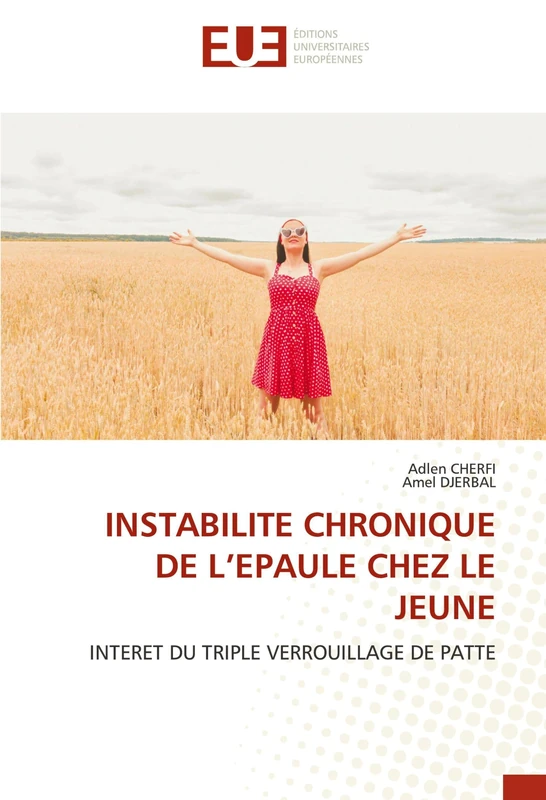 INSTABILITE CHRONIQUE DE L’EPAULE CHEZ LE JEUNE: INTERET DU TRIPLE VERROUILLAGE DE PATTE