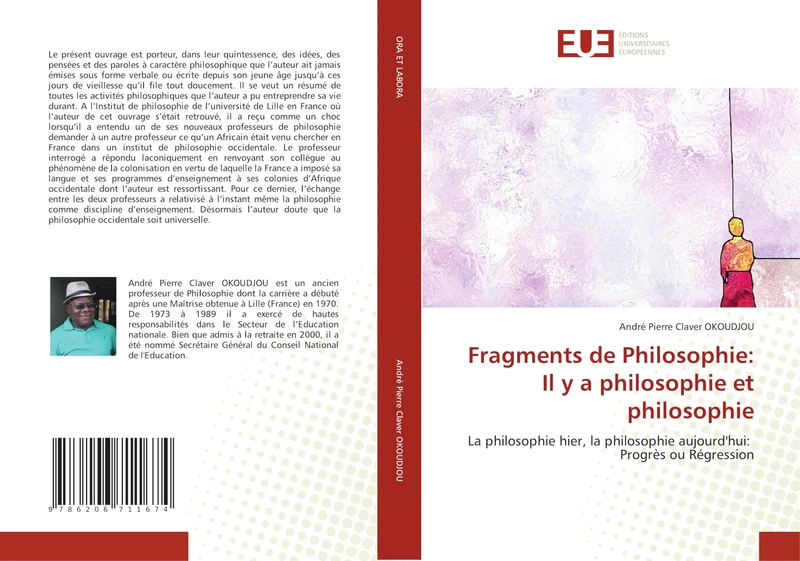 Fragments de Philosophie: Il y a philosophie et philosophie: La philosophie hier, la philosophie aujourd'hui: Progrès ou Régression