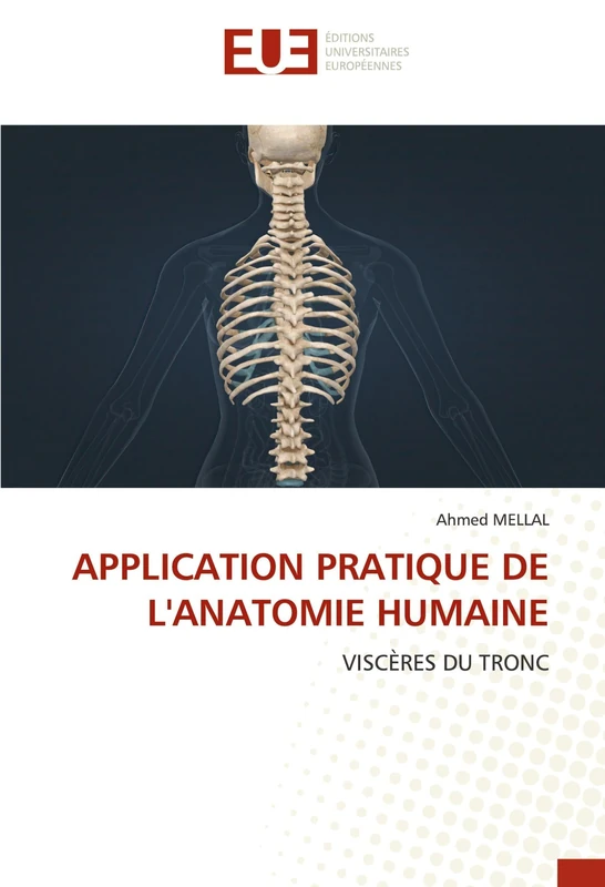 Application Pratique de l'Anatomie Humaine: VISCÈRES DU TRONC