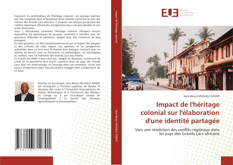 Impact de l'héritage colonial sur l'élaboration d'une identité partagée: Vers une résolution des conflits régionaux dans les pays des Grands Lacs africains
