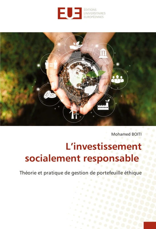 L’investissement socialement responsable: Théorie et pratique de gestion de portefeuille éthique